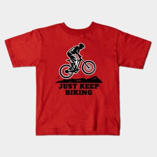 just keep biking Kids T-Shirt